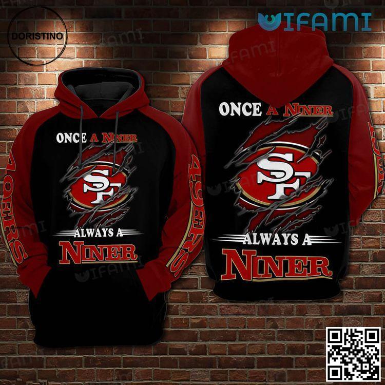 49ers Once A Niner Always A Niner Gift Limited Edition 3D Hoodie 49ers Once A Niner Always A Niner Gift Limited Edition 3D Hoodie