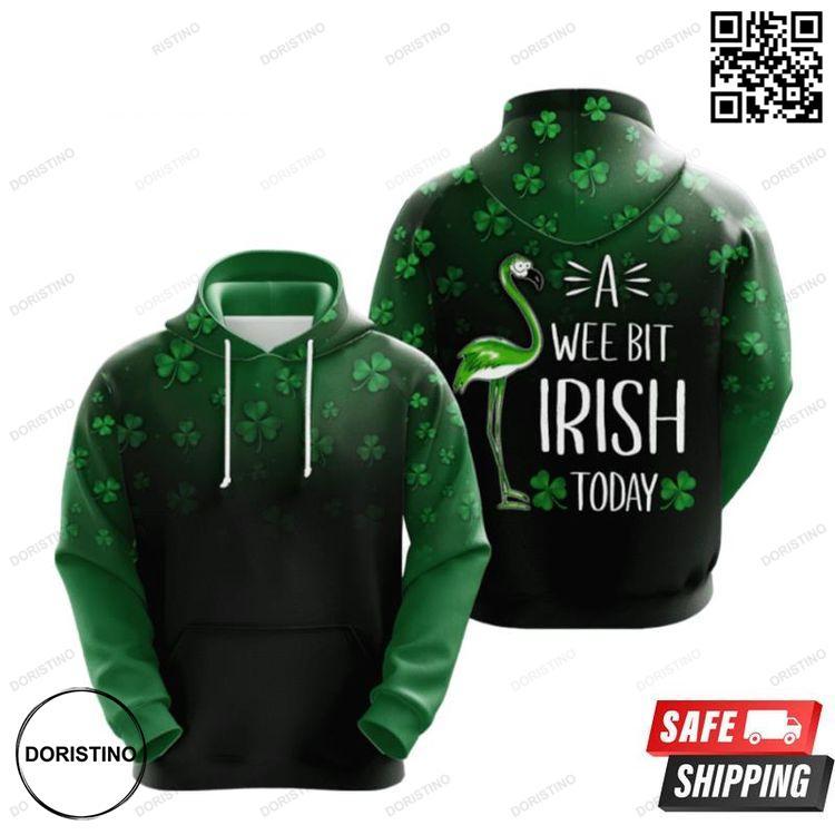 A Wee Bit Irish Today Limited Edition 3D Hoodie A Wee Bit Irish Today Limited Edition 3D Hoodie