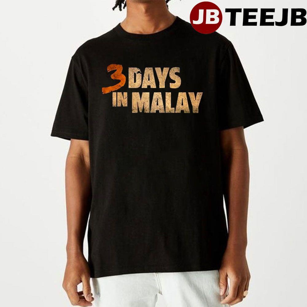 3 Days In Malay Movie Unisex T-shirt Limited Shirt 3 Days In Malay Movie Unisex T-shirt Limited Shirt