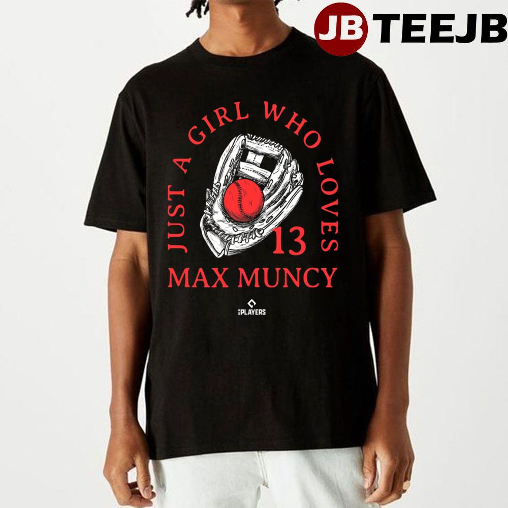 A Girl Who Loves Max Muncy Girlfriend Baseball Fan Unisex T-shirt A Girl Who Loves Max Muncy Girlfriend Baseball Fan Unisex T-shirt