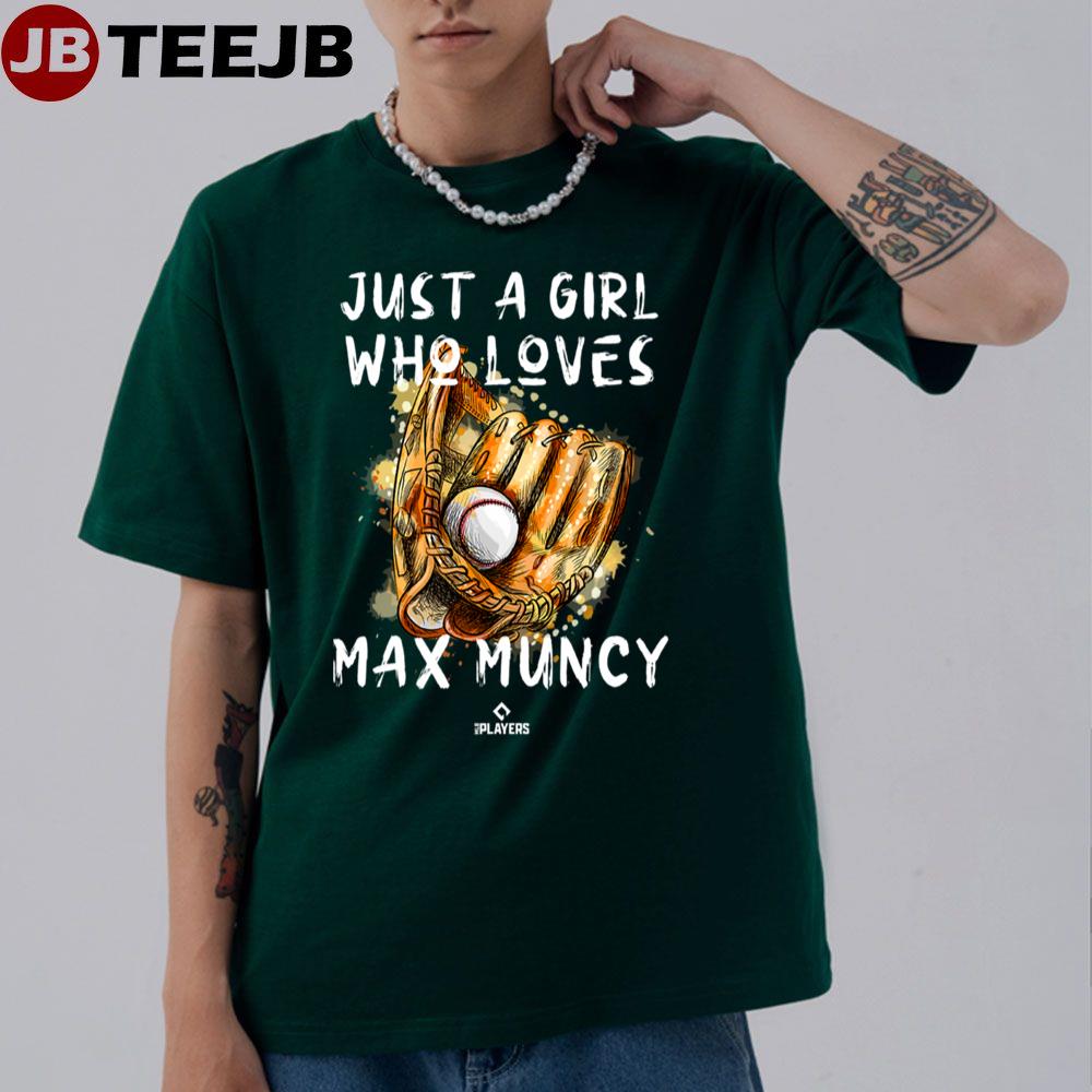 A Girl Who Loves Max Muncy Los Angeles Mlbpa Baseb Unisex T-shirt A Girl Who Loves Max Muncy Los Angeles Mlbpa Baseb Unisex T-shirt