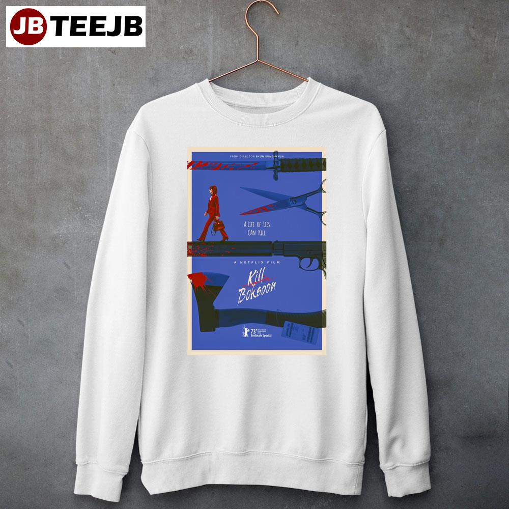 A Life Of Lies Can Kill Kill Boksoon Movie Unisex Sweatshirt