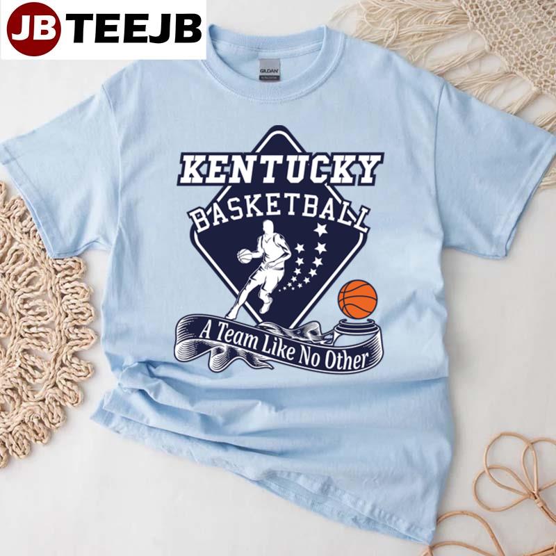A Team Like No Other Kentucky Basketball Unisex T-shirt A Team Like No Other Kentucky Basketball Unisex T-shirt
