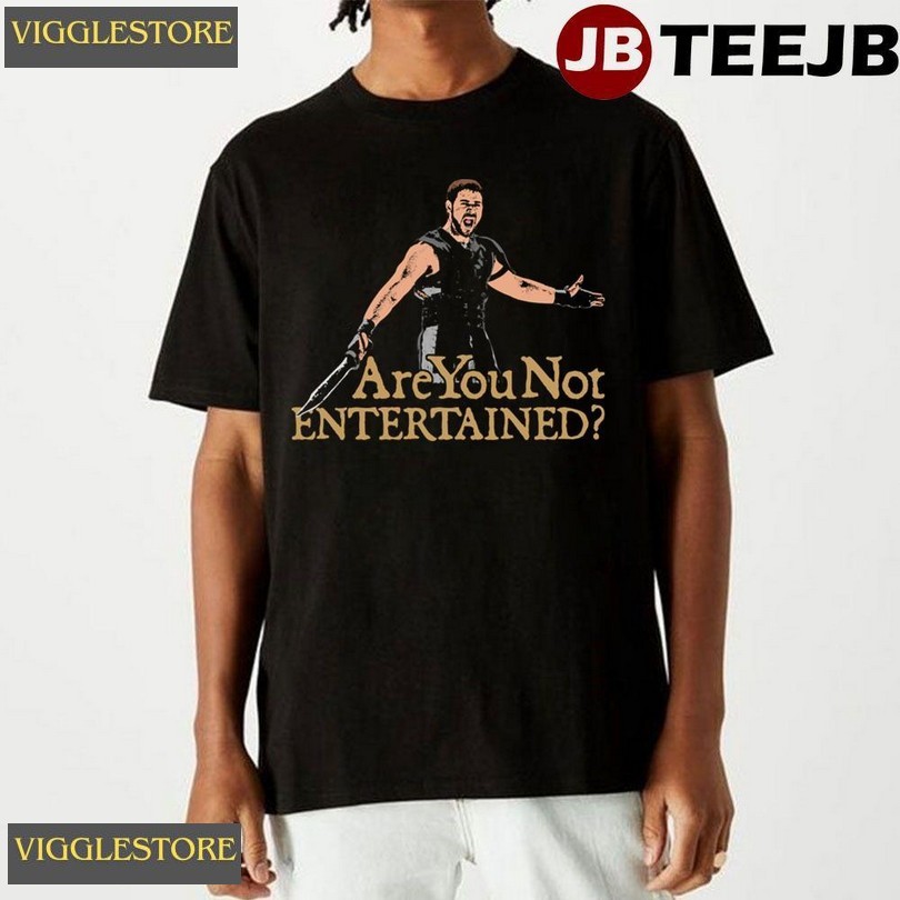 Are You Not Entertained Gladiator Movie Unisex T-shirt Are You Not Entertained Gladiator Movie Unisex T-shirt
