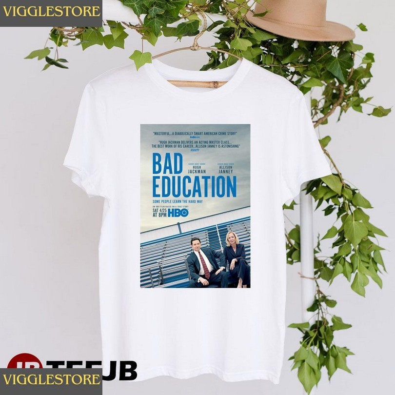 Bad Education Hugh Jackman Alison Janney Movie Unisex T-shirt