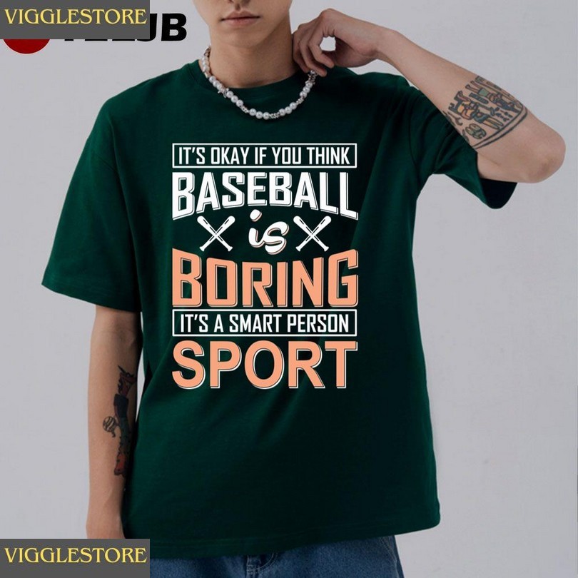 Baseball It Is A Smart Person Sport Unisex T-shirt