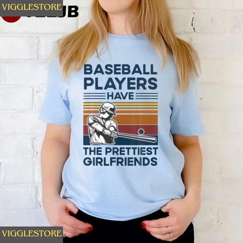 Baseball Players Have The Prettiest Unisex T-shirt Shirt