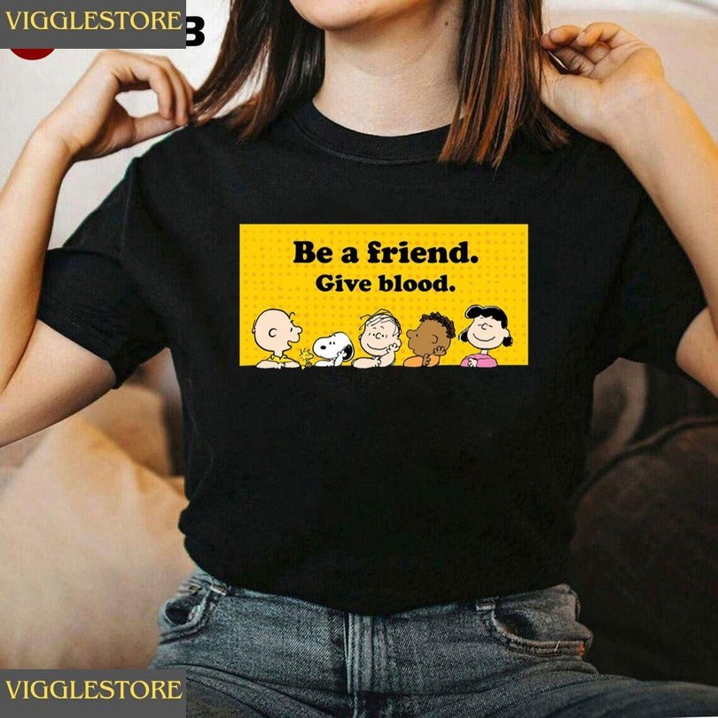 Be A Friend Give Blood Snoopy Unisex T-shirt Be A Friend Give Blood Snoopy Unisex T-shirt