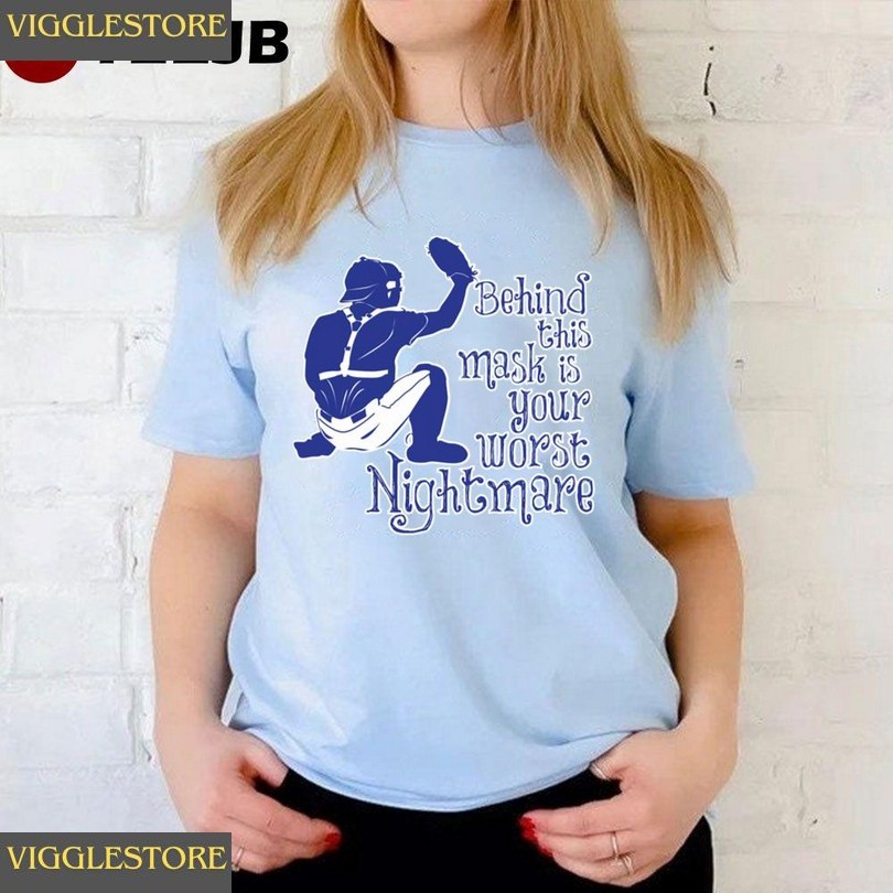 Behind This Mask Is Your Worst Nightmare Blue Unisex T-shirt