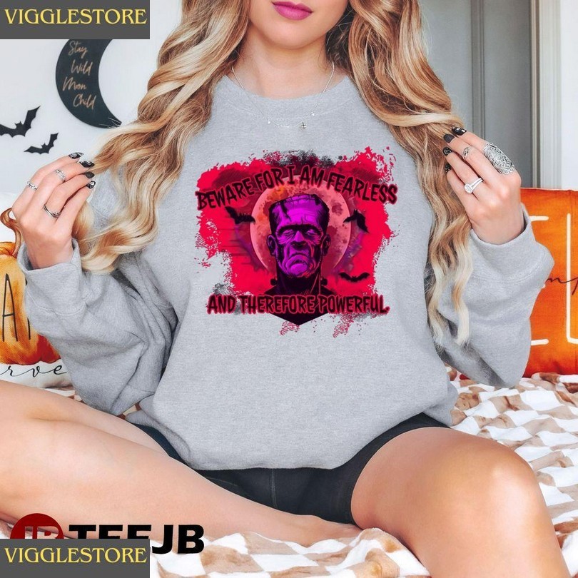 Beware For I Am Fearless Frankenstein Halloween Unisex T-shirt