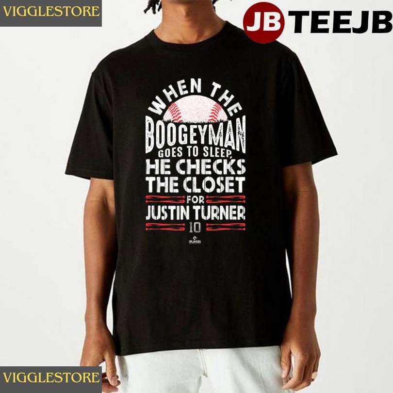 Boogeyman Checks Closet For Justin Turner Baseball Unisex T-shirt