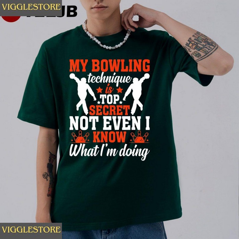 Bowler My Bowling Technique Is Top Secret Funny Bo Unisex T-shirt