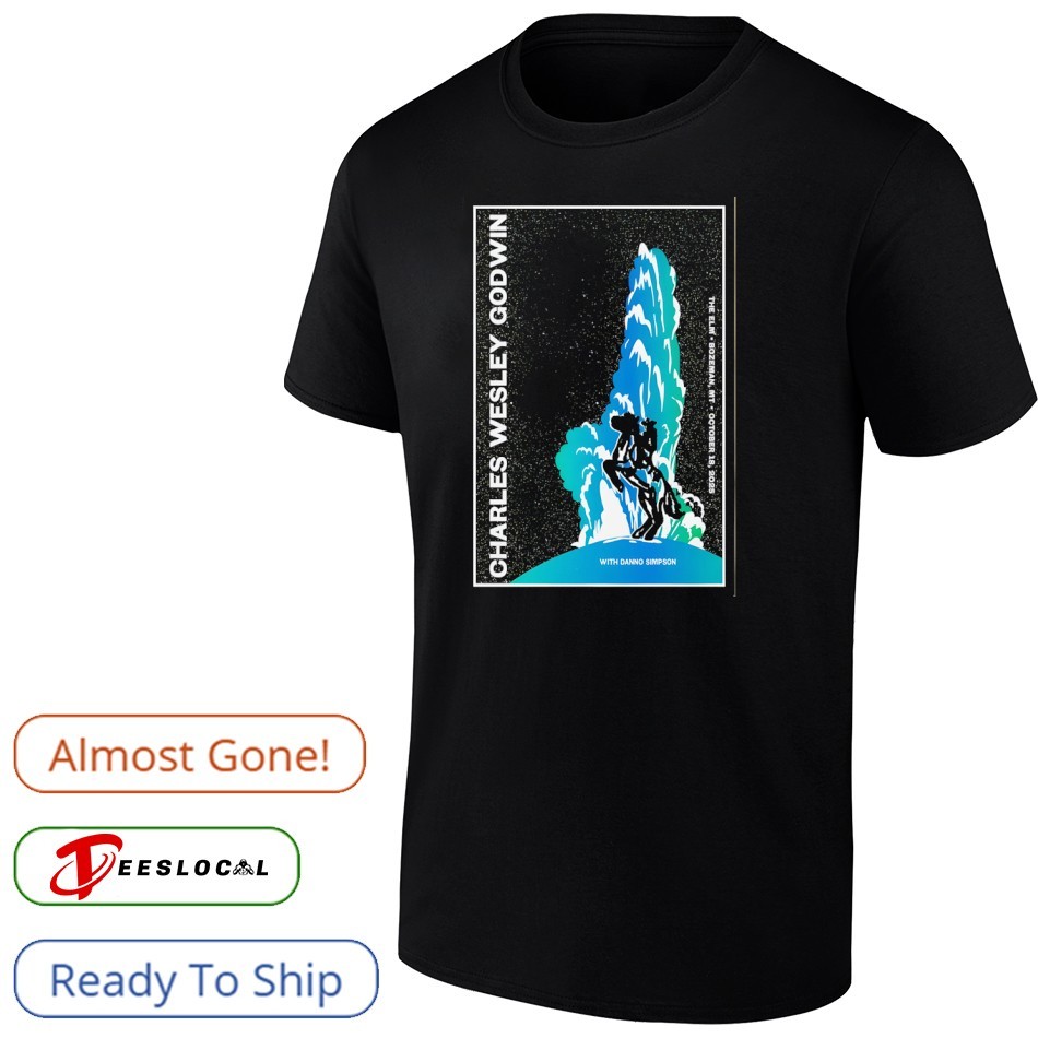 Charles Wesley Godwin Oct 18th 2025 The Elm Bozeman MT poster shirt