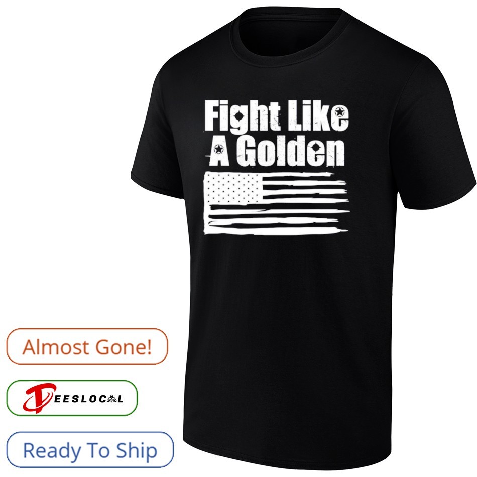 Danny Golden Fight Like A Golden Shirt