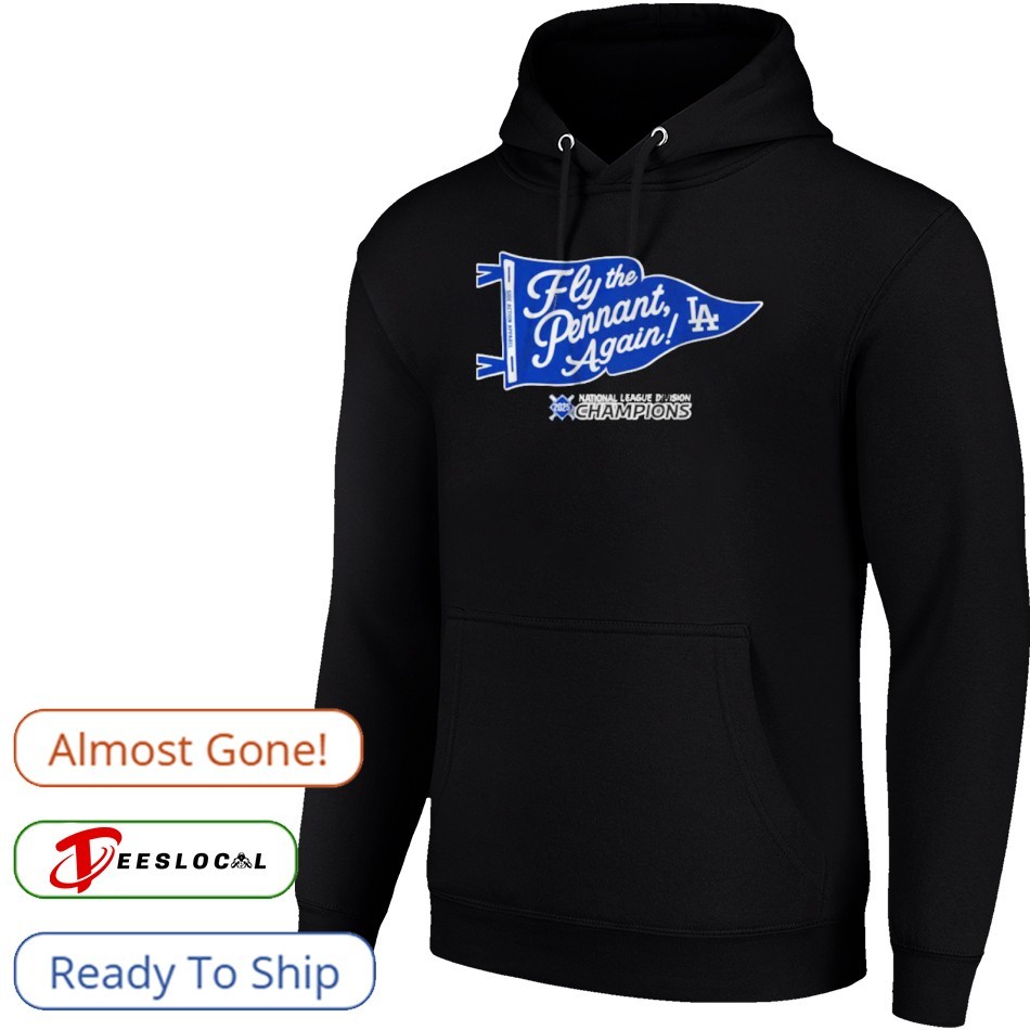 Fly The Pennant Again LA Dodgers National League Champions Shirt Fly The Pennant Again LA Dodgers National League Champions Shirt