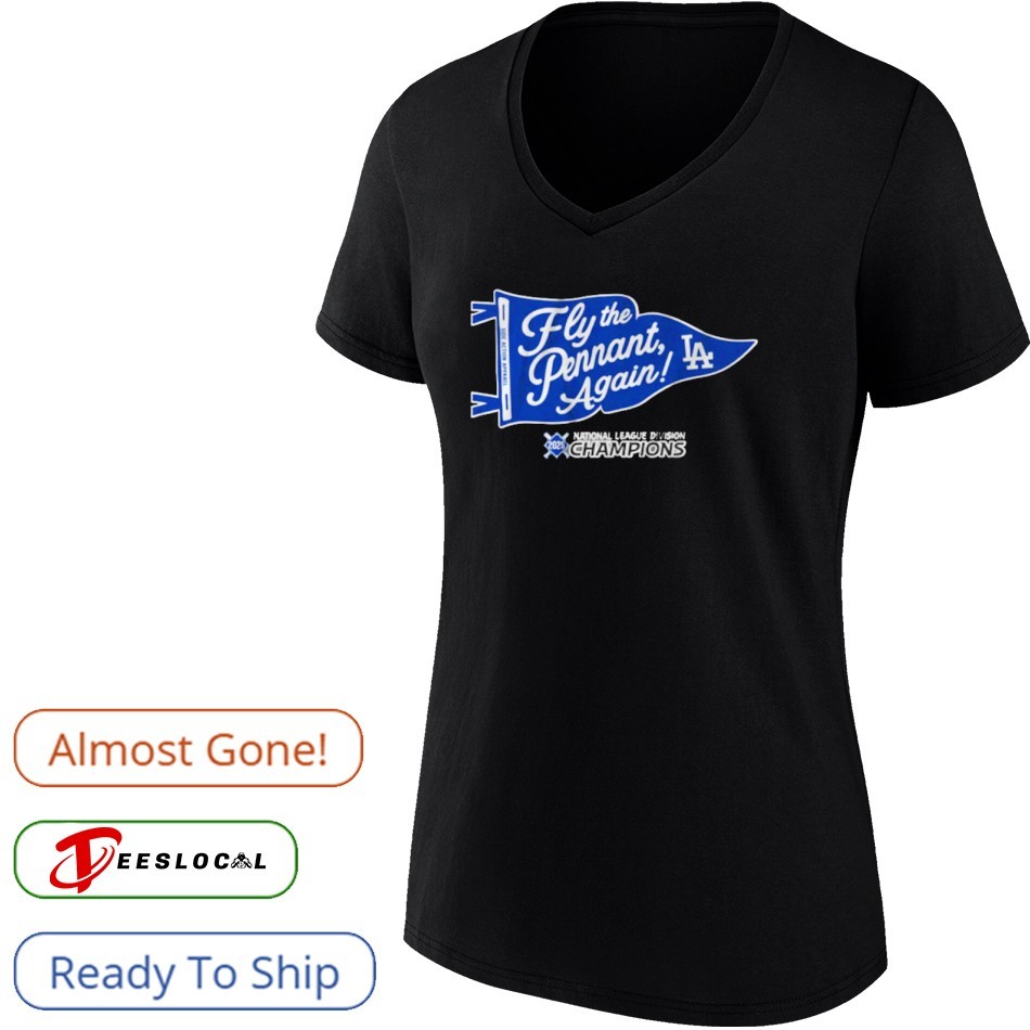 Fly The Pennant Again LA Dodgers National League Champions Shirt Fly The Pennant Again LA Dodgers National League Champions Shirt