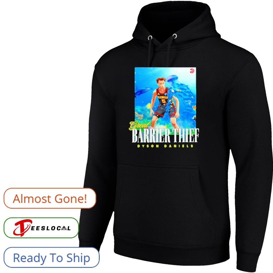 Great Barrier Thief Dyson Daniels Atlanta Hawks Shirt Great Barrier Thief Dyson Daniels Atlanta Hawks Shirt