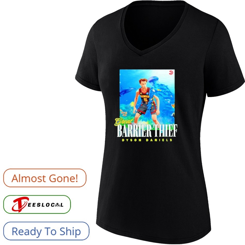 Great Barrier Thief Dyson Daniels Atlanta Hawks Shirt Great Barrier Thief Dyson Daniels Atlanta Hawks Shirt