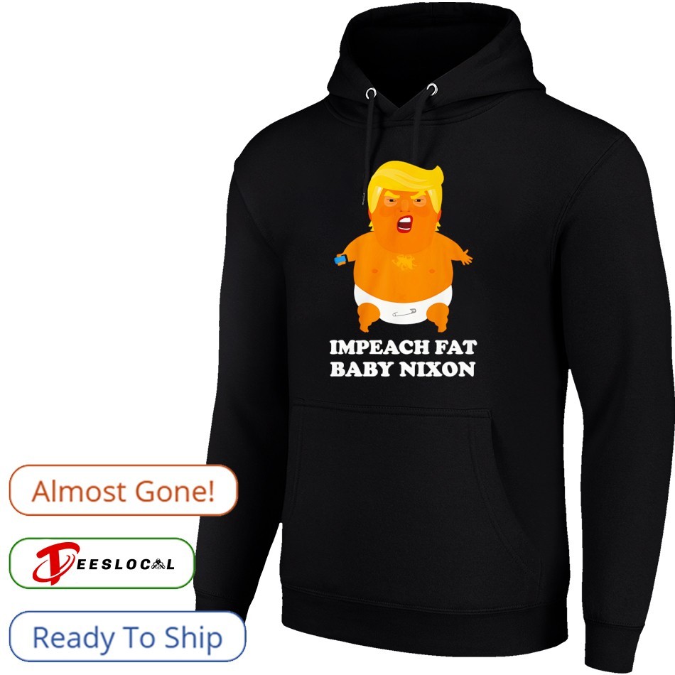 Impeach Fat Baby Nixon Trump shirt Impeach Fat Baby Nixon Trump shirt