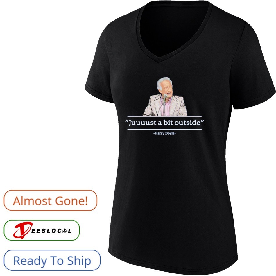 Juuuust A Bit Outside Harry Doyle Shirt Juuuust A Bit Outside Harry Doyle Shirt
