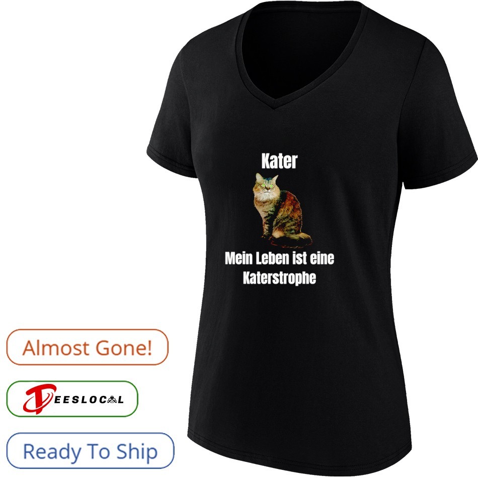 Kater mein leben ist eine katastrophe shirt Kater mein leben ist eine katastrophe shirt