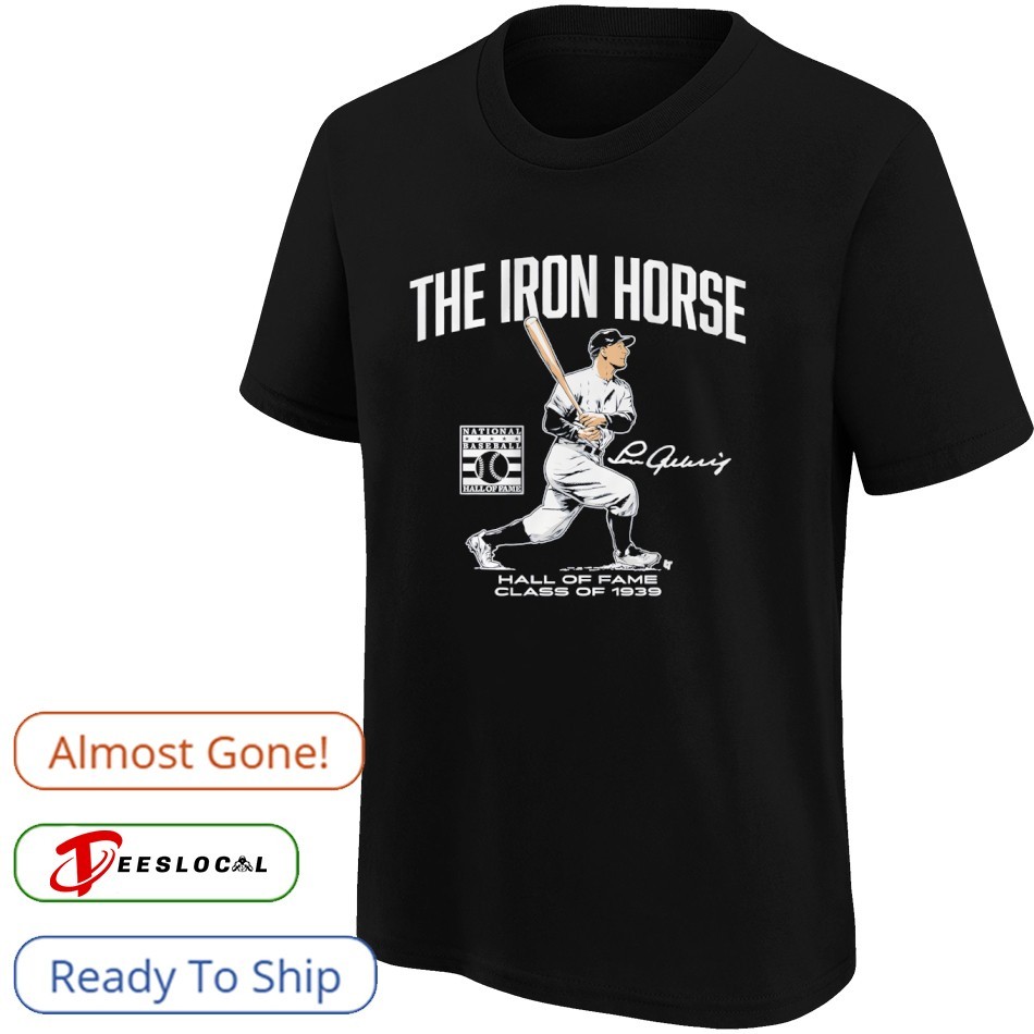 Lou Gehrig The Iron Horse Hall of Fame Class of 1939 signature shirt Lou Gehrig The Iron Horse Hall of Fame Class of 1939 signature shirt