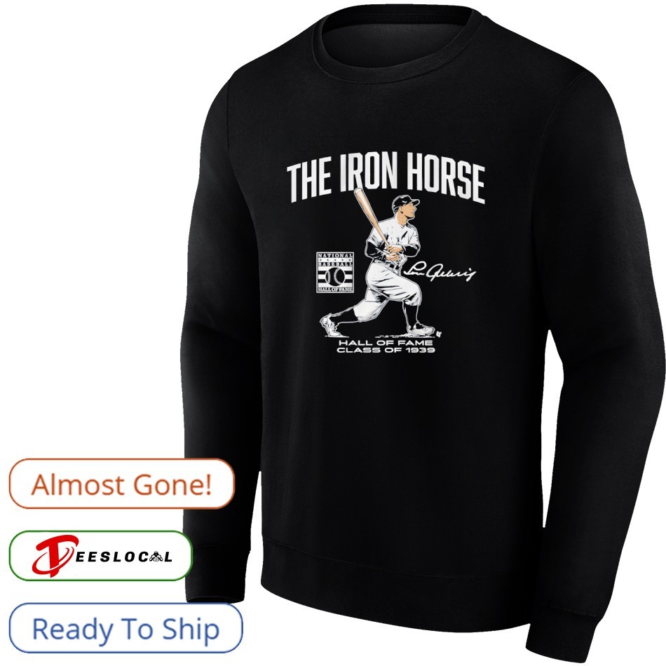Lou Gehrig The Iron Horse Hall of Fame Class of 1939 signature shirt Lou Gehrig The Iron Horse Hall of Fame Class of 1939 signature shirt